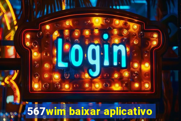 567wim baixar aplicativo